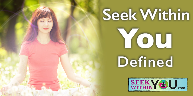 Seek Within You Definition