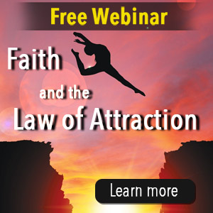 Faith_and_the_Law_of_Attraction_300_X_300 Law of Attraction Weekly Thought 97 - Spiritual Healing