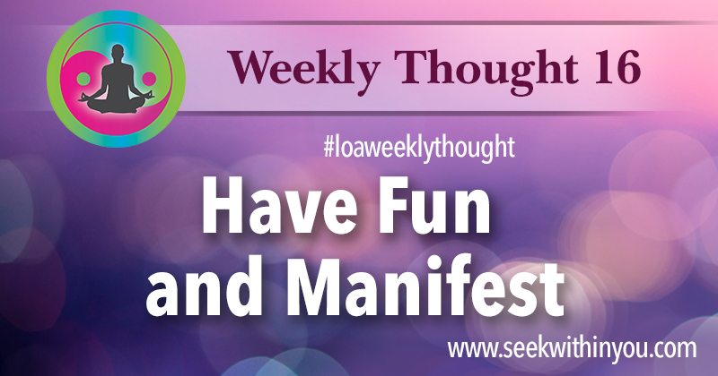 Law of Attraction Weekly Thought 16