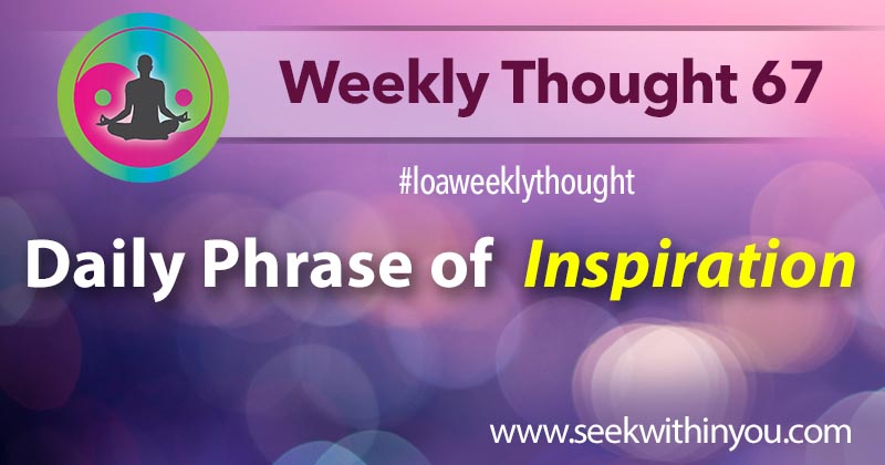 Law of Attraction Weekly Thuoght 67